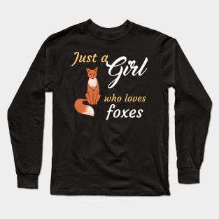 Just A Girl Who Loves Foxes Long Sleeve T-Shirt